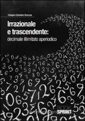 Irrazionale e trascendentale. Decimale illimitato aperiodico Irrazionale e trascendentale. Decimale illimitato aperiodico