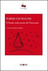 Poesie coi fiocchi. Il Natale nella poesia del Novecento Poesie coi fiocchi. Il Natale nella poesia del Novecento