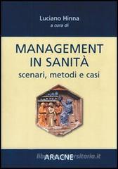 Management in sanit�. Scenari, metodi e casi