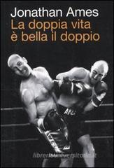 La doppia vita � bella il doppio