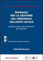 Manuale per la gestione del personale dell'ente locale. Dall'assunzione alla risoluzione del rapporto. Con CD-ROM Manuale per la gestione del personale dell'ente locale. Dall'assunzione alla risoluzione del rapporto. Con CD-ROM