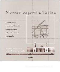 Mercati coperti a Torino. Progetti, realizzazioni e tecnologie ottocentesche
