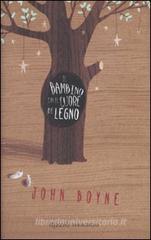 Il bambino con il cuore di legno Il bambino con il cuore di legno