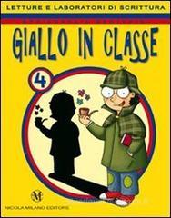 Giallo in classe. Letture e laboratori di scrittura. Con espansione online. Per la 5� classe elementare
