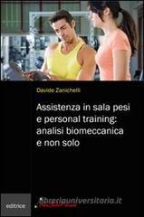 Assistenza in sala pesi e personal training: analisi biomeccanica e non solo Assistenza in sala pesi e personal training: analisi biomeccanica e non solo