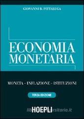 Economia monetaria. Moneta, inflazione, istituzioni Economia monetaria. Moneta, inflazione, istituzioni