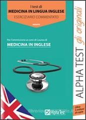 I test di medicina in lingua inglese. Eserciziario commentato I test di medicina in lingua inglese. Eserciziario commentato