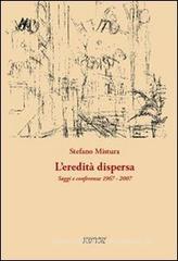 L' eredità dispersa. Saggi e conferenze, 1967-2007 L' eredità dispersa. Saggi e conferenze, 1967-2007
