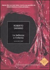 La bellezza e l'inferno. Scritti 2004-2009 La bellezza e l'inferno. Scritti 2004-2009