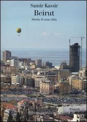 Beirut. Storia di una citt�