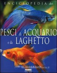 Enciclopedia dei pesci di acquario e da laghetto Enciclopedia dei pesci di acquario e da laghetto
