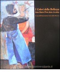 I colori della bellezza. Jean-Marie Pirot detto Arcabas
