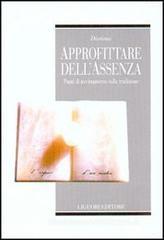 Approfittare dell'assenza. Punti di avvistamento sulla tradizione Approfittare dell'assenza. Punti di avvistamento sulla tradizione