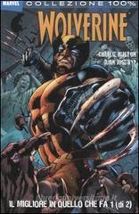 Il migliore in quello che fa. Wolverine vol.1 Il migliore in quello che fa. Wolverine vol.1