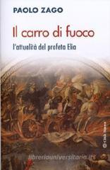 Il carro di fuoco. l'attualit� del profeta Elia