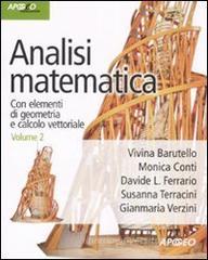 Analisi matematica. Con elementi di geometria e calcolo vettoriale vol.2 Analisi matematica. Con elementi di geometria e calcolo vettoriale vol.2