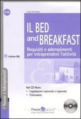 Il Bed and Breakfast. Requisiti e adempimenti per intraprendere l'attività. Con CD-ROM Il Bed and Breakfast. Requisiti e adempimenti per intraprendere l'attività. Con CD-ROM