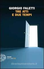 Tre atti e due tempi Tre atti e due tempi