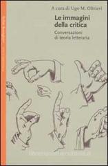 Le immagini della critica. Conversazioni di teoria letteraria Le immagini della critica. Conversazioni di teoria letteraria