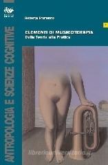Elementi di musicoterapia. Dalla teoria alla pratica Elementi di musicoterapia. Dalla teoria alla pratica