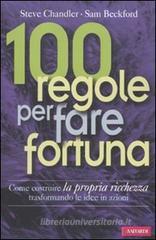 100 regole per fare fortuna 100 regole per fare fortuna