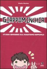 Giappominchia. Studio semiserio sul fanatismo nippofilo