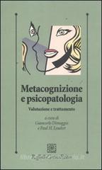 Metacognizione e psicopatologia. Valutazione e trattamento Metacognizione e psicopatologia. Valutazione e trattamento