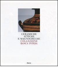 Ceramiche attiche e magnogreche. Collezione Banca Intesa