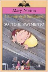 Sotto il pavimento. La saga degli Sgraffìgnoli vol.1 Sotto il pavimento. La saga degli Sgraffìgnoli vol.1