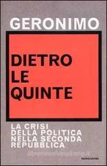 Dietro le quinte. La crisi della politica nella Seconda Repubblica Dietro le quinte. La crisi della politica nella Seconda Repubblica