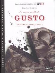 Le nuove ricette di �Gusto�. Con uno speciale dolci