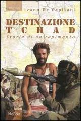 Destinazione Tchad. Storia di un rapimento Destinazione Tchad. Storia di un rapimento