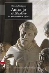 Antonio di Padova. Un amico tra cielo e terra