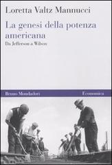 La genesi della potenza americana. Da Jefferson a Wilson