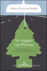 In viaggio con Platone. Riflessioni filosofiche su 19 tappe fondamentali della vita