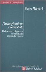 L' immaginazione intermediale. Perlustrare, rifigurare, testimoniare il mondo visibile