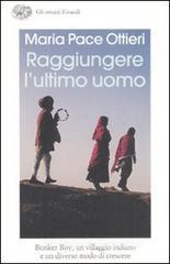 Raggiungere l'ultimo uomo. Bunker Roy, un villaggio indiano e un diverso modo di crescere Raggiungere l'ultimo uomo. Bunker Roy, un villaggio indiano e un diverso modo di crescere