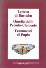 Lettera di Barnaba-Omelia dello Pseudo-Clemente-Frammenti di Papia