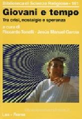 Giovani e tempo. Tra crisi, nostalgie e speranza
