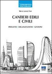 Cantieri edili e civili. Progetto, organizzazione, gestione Cantieri edili e civili. Progetto, organizzazione, gestione