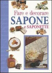 Fare e decorare sapone e saponette Fare e decorare sapone e saponette