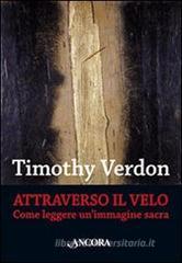Attraverso il velo. Come leggere un'immagine sacra. Teologia e cultura religiosa
