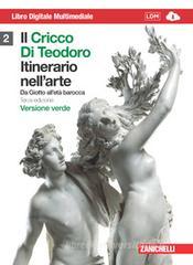 Il cricco di Teodoro. Itinerario nell'arte. Ediz. verde. Con espansione online. Per le Scuole superiori. Con DVD-ROM vol.2 Il cricco di Teodoro. Itinerario nell'arte. Ediz. verde. Con espansione online. Per le Scuole superiori. Con DVD-ROM vol.2