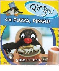 Che puzza, Pingu! Che puzza, Pingu!