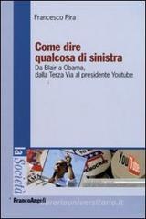 Come dire qualcosa di sinistra. Da Blair a Obama, dalla Terza Via al presidente Youtube Come dire qualcosa di sinistra. Da Blair a Obama, dalla Terza Via al presidente Youtube