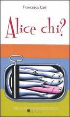 Alice chi? Alice chi?