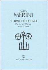Le briglie d'oro. Poesie per Marina 1984-2004