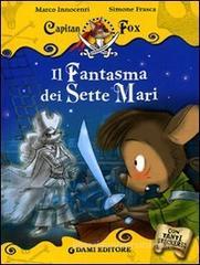 Il fantasma dei sette mari. Con stickers Il fantasma dei sette mari. Con stickers