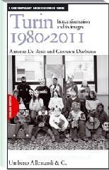 Turin 1980-2011. Its transformation and its images Turin 1980-2011. Its transformation and its images