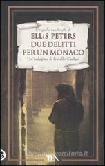 Due delitti per un monaco. Le indagini di fratello Cadfael vol.5